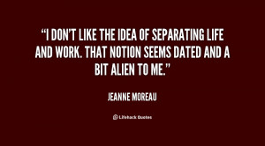 If you want to live your life through to the end, you have to live ...