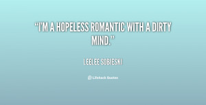 quote-Leelee-Sobieski-im-a-hopeless-romantic-with-a-dirty-145970_1.png