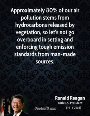 Ronald Reagan - Approximately 80% of our air pollution stems from ...
