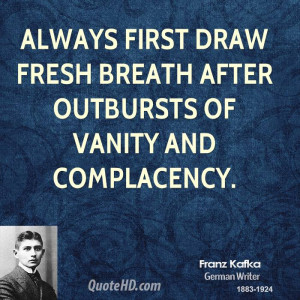... first draw fresh breath after outbursts of vanity and complacency