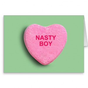 NASTY BOY CANDY HEART CARD