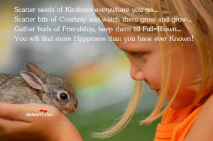 Scatter Seeds Of Kindness Everywhere You Go…, Blown, Courtesy, Find ...