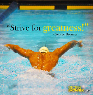 Strive for greatness!