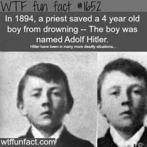 Hitler saved by a priest when he was 4 yrs - WTF fun facts