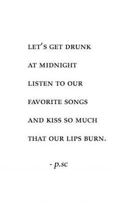 Let's get drunk at midnight