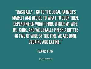 Jacques Pepin Quotes