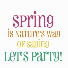 fun quote to welcome spring.