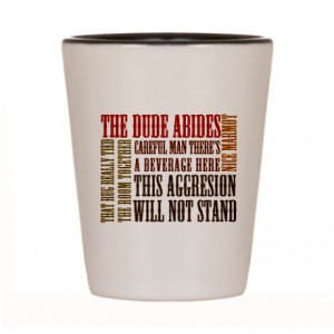 Big Lebowski Dude Quotes Shot Glass