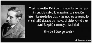 así he vuelto. Debí permanecer largo tiempo insensible sobre la ...
