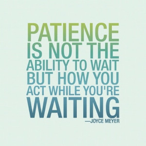 Patience quote in Quotes & other things