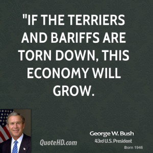 If the terriers and bariffs are torn down, this economy will grow.