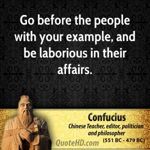 Go before the people with your example, and be laborious in their ...