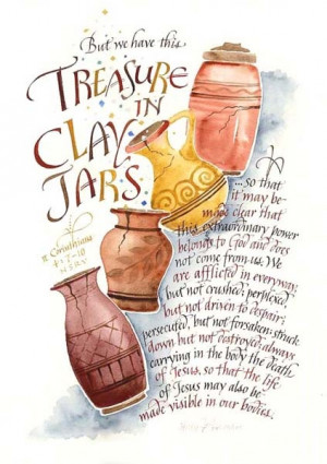We have this treasure in jars of clay…