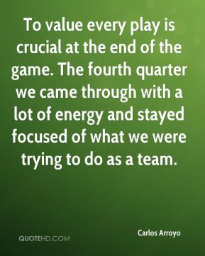 value every play is crucial at the end of the game. The fourth quarter ...