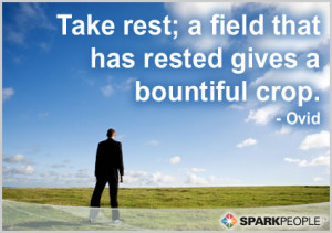 Motivational Quote - Take rest; a field that has rested gives a ...