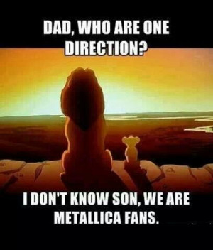 Metallica, Mufasa & Simba. What could be better??