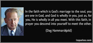... prayer you descend into yourself to meet the other. - Dag Hammarskjold
