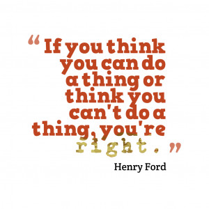 If-you-think-you-can__quotes-by-Henry-Ford-61