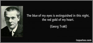 The blue of my eyes is extinguished in this night, the red gold of my ...