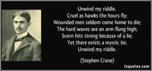 as hawks the hours fly; Wounded men seldom come home to die; The hard ...