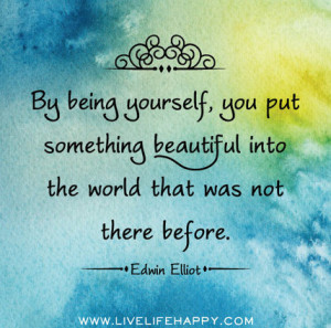 By Being Yourself