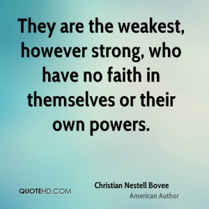 ... however strong, who have no faith in themselves or their own powers