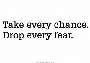 Take every chance #quote