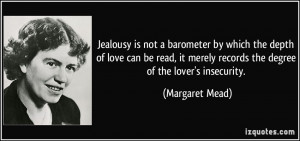 Jealousy is not a barometer by which the depth of love can be read, it ...
