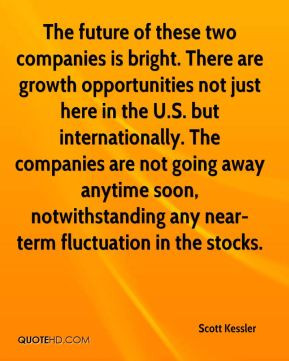 ... anytime soon, notwithstanding any near-term fluctuation in the stocks