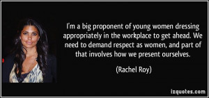 appropriately in the workplace to get ahead. We need to demand respect ...