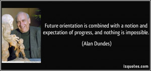 Future orientation is combined with a notion and expectation of ...