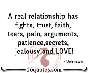 real relationship has fights, trust, faith, tears, pain, arguments ...