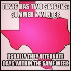 Yup! crazy Tx weather