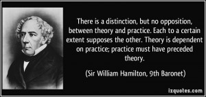 ... Theory is dependent on practice; practice must have preceded theory