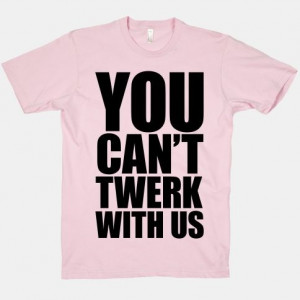 ... Twerk With Us #funny #quote #movies #mean #girls #pink #twerk #sassy