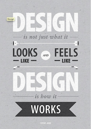 Design is not just what it looks like and feels like, Design is how it ...