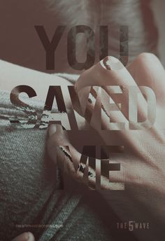 You saved me.” More