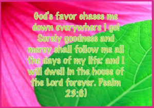 God's FAVOR chases me down everywhere...