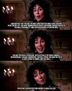 The Witches of Eastwick - This is one of my favorite quotes! More