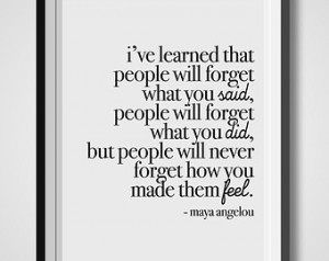 ve Learned That People Will F orget, Maya Angelou, Quote Print ...