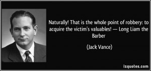 Naturally! That is the whole point of robbery: to acquire the victim's ...