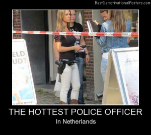 The Hottest Police Officer Best Demotivational Posters