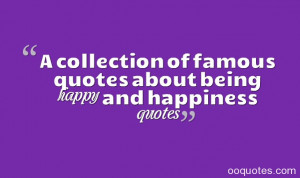 collection of famous quotes about being happy and happiness quotes