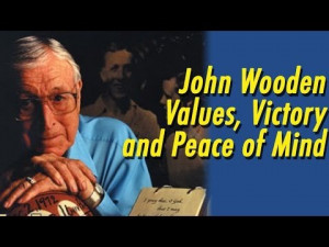 john wooden values victory and peace of mind john wooden