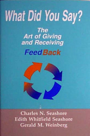 ... You Say?: The Art of Giving and Receiving Feedback” as Want to Read