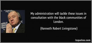 More Kenneth Robert Livingstone Quotes