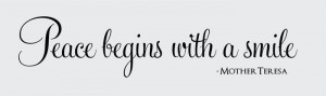 ... Teresa, Peace Begins with a Smile, Celebrity Wall Art Decal Quote