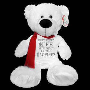 ... : Funny Bagpipes Music Quote : Winter Teddy Bear with red scarf