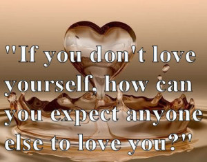 Quotes Pictures on Quotes Love Yourself Picture By Auburn Mystique ...
