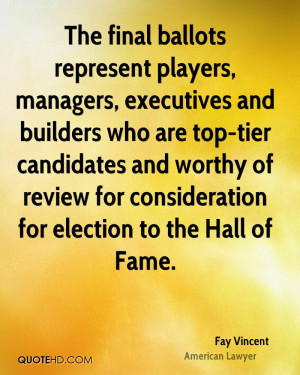 The final ballots represent players, managers, executives and builders ...